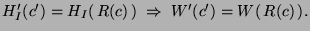 $H'_I(c')=H_I(\,R(c)\,) \; \Rightarrow \; W'(c')=W(\,R(c)\,).$